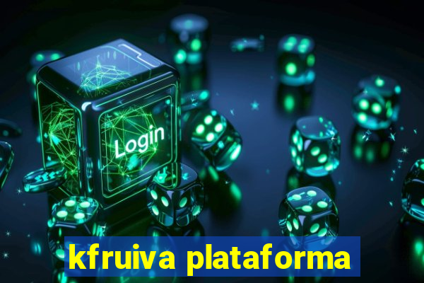 kfruiva plataforma